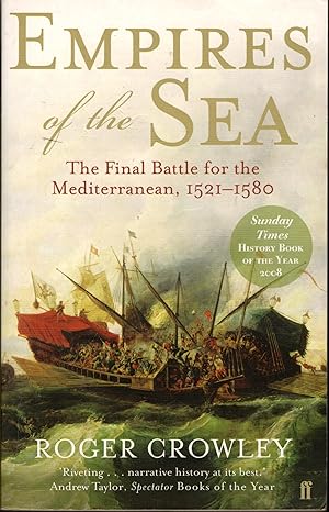 EMPIRES OF THE SEA: The final battle for the Mediterranean, 1521-1580