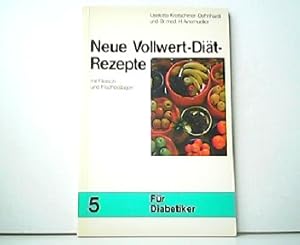 Imagen del vendedor de Neue Vollwert-Dit-Rezepte mit Fleisch- und Fischbeilagen. Fr Diabetiker. Band 5 der Reihe. a la venta por Antiquariat Kirchheim