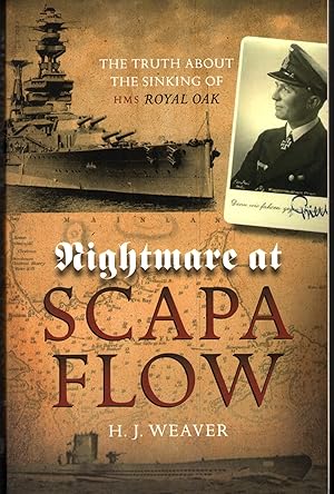 NIGHTMARE AT SCAPA FLOW: The truth about the sinking of H. M. S. Royal Oak