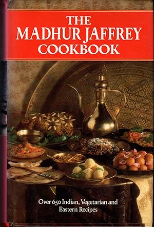 THE MADHUR JAFFREY COOKBOOK: Over 650 Indian, Vegetarian and Eastern Recipes
