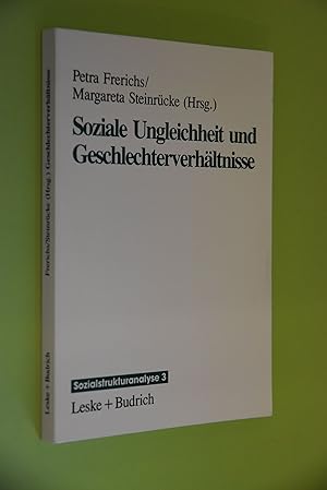 Seller image for Soziale Ungleichheit und Geschlechterverhltnisse. Petra Frerichs; Margareta Steinrcke (Hrsg.) / Schriftenreihe Sozialstrukturanalyse; Bd. 3 for sale by Antiquariat Biebusch