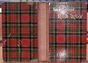The Story of Rob Roy. By A. H. Miller, F.S.A. Scot., Author of "The History of Rob Roy," "The Sto...