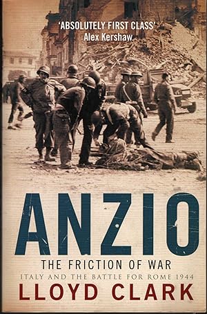 ANZIO: The friction of war. Italy and the battle for Rome 1944.