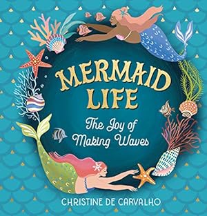 Image du vendeur pour Mermaid Life: The Joy of Making Waves by De Carvalho, Christine [Hardcover ] mis en vente par booksXpress