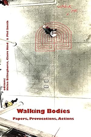 Immagine del venditore per Walking Bodies: Papers, Provocations, Actions from Walkingâ  s New Movements, the Conference [Soft Cover ] venduto da booksXpress