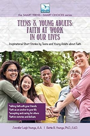 Bild des Verkufers fr Faith at Work in Our Lives: For Teens and Young Adults (The Smart Teens-Smart Choices) zum Verkauf von WeBuyBooks
