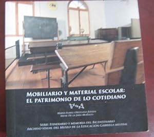 Seller image for Mobiliario y material escolar : el patrimonio de lo cotidiano for sale by Librera Monte Sarmiento