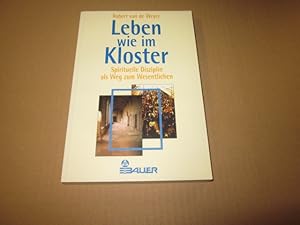 Bild des Verkufers fr Leben wie im Kloster : spirituelle Disziplin als Weg zum Wesentlichen. Robert VanDeWeyer. [Dt. von Joachim Rehork] zum Verkauf von Versandantiquariat Schfer