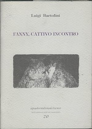 Imagen del vendedor de FANNY, CATTIVO INCONTRO A CURA DI GOFFREDO BINNI - I QUADERNI DIVIACOLVENTO - 20 - a la venta por Libreria Rita Vittadello