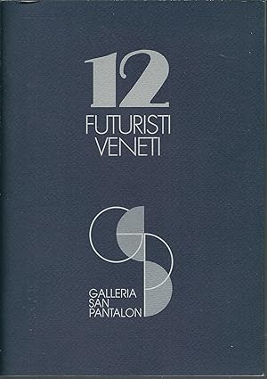 Seller image for 12 FUTURISTI VENETI SETTEMBRE - OTTOBRE '95 - VENEZIA GALLERIA SAN PANTALON for sale by Libreria Rita Vittadello