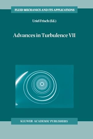 Bild des Verkufers fr Advances in Turbulence VII: Proceedings of the Seventh European Turbulence Conference, held in Saint-Jean Cap Ferrat, France, 30 June 3 July 1998 / . 1998 (Fluid Mechanics and Its Applications) [Paperback ] zum Verkauf von booksXpress