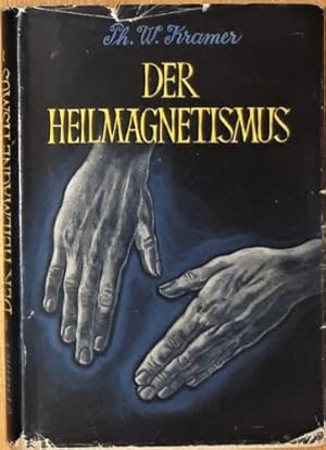 Seller image for Der Heilmagnetismus. Seine Theorie, seine praktische Anwendung und seine Erfolge. Mit Ergnzungen von G. Erdmann. for sale by Antiquariat Johann Forster