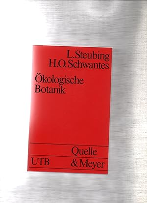 Ökologische Botanik : Einf. in d. angewandte Botanik. Lore Steubing ; Hans Otto Schwantes / UTB ;...