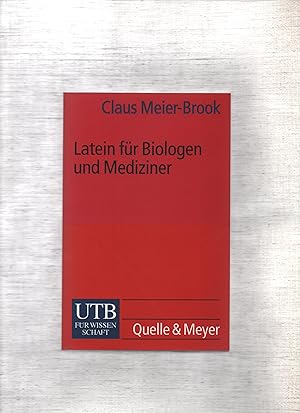 Latein für Biologen und Mediziner : Lernen - Verstehen - Lehren. UTB ; 2101