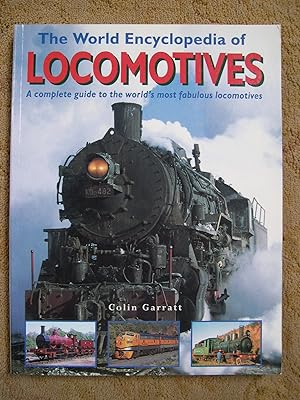 Seller image for THE WORLD ENCYCLOPEDIA OF LOCOMOTIVES; A COMPLETE GUIDE TO THE WORLD'S MOST FABULOUS LOCOMOTIVES for sale by Robert Gavora, Fine & Rare Books, ABAA
