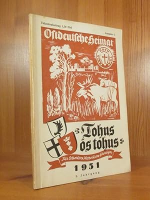 Ostdeutsche Heimat. Jahrbuch der Ostvertriebenen, Ausgabe C: Tohus ös tohus. Für Ostpreußen, West...