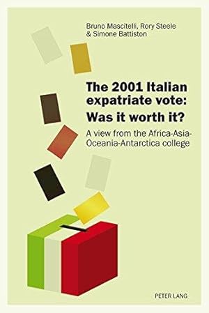 Seller image for The 2001 Italian expatriate vote: Was it worth it?: A view from the Africa-Asia-Oceania-Antarctica college for sale by WeBuyBooks