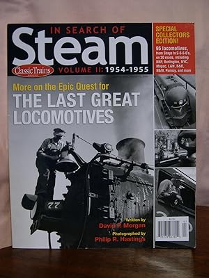 Seller image for IN SEARCH OF STEAM, VOLUME II: 1954-1955. MORE ON THE EPIC QUEST FOR THE LAST GREAT LOCOMOTIVES. CLASSIC TRAINS, for sale by Robert Gavora, Fine & Rare Books, ABAA