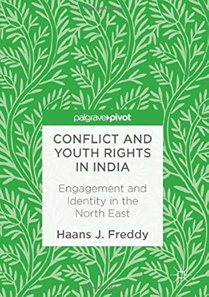 Seller image for Conflict and Youth Rights in India: Engagement and Identity in the North East by Freddy, Haans J. [Hardcover ] for sale by booksXpress