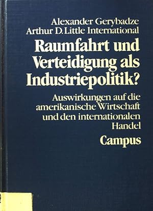 Imagen del vendedor de Raumfahrt und Verteidigung als Industriepolitik? : Auswirkungen auf d. amerikan. Wirtschaft u.d. internat. Handel. a la venta por books4less (Versandantiquariat Petra Gros GmbH & Co. KG)