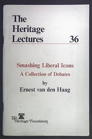 Bild des Verkufers fr Smashing Liberal Icons. A Collection of Debates. The Heritage Lectures 36. zum Verkauf von books4less (Versandantiquariat Petra Gros GmbH & Co. KG)