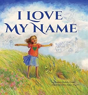 Image du vendeur pour I Love My Name by Grant, Linda Ahdieh [Hardcover ] mis en vente par booksXpress