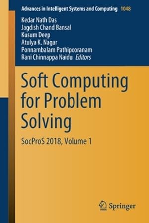 Seller image for Soft Computing for Problem Solving: SocProS 2018, Volume 1 (Advances in Intelligent Systems and Computing) [Paperback ] for sale by booksXpress