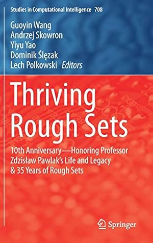 Seller image for Thriving Rough Sets: 10th Anniversary - Honoring Professor Zdzisaw Pawlak's Life and Legacy & 35 Years of Rough Sets (Studies in Computational Intelligence) [Hardcover ] for sale by booksXpress