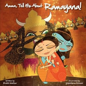 Image du vendeur pour Amma, Tell Me About Ramayana! by Mathur, Bhakti [Paperback ] mis en vente par booksXpress