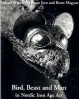 Bird, Beast and Man in Nordic Iron Age Art. - (10000 Years of Nordic Folk Art)