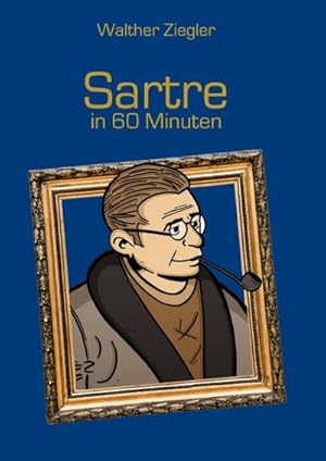 Bild des Verkufers fr Sartre in 60 Minuten zum Verkauf von AHA-BUCH GmbH