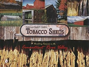 Tobacco Sheds: Vanishing Treasures in the Connecticut River Valley