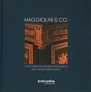 Image du vendeur pour Maggiolini & CO. Il successo dell'intarsio neoclassico nella Milano napoleonica mis en vente par Di Mano in Mano Soc. Coop