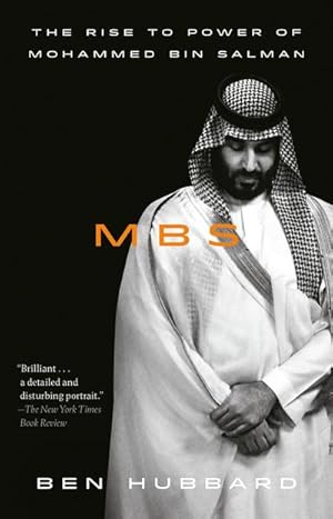 Bild des Verkufers fr Mbs : The Rise to Power of Mohammed Bin Salman zum Verkauf von AHA-BUCH GmbH