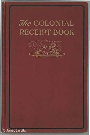 Seller image for Colonial Receipt Book : Celebrated Old Receipts used a century ago by Mrs. Goodfellow's Cooking School; also Famous old Creole Receipts for sale by cookbookjj