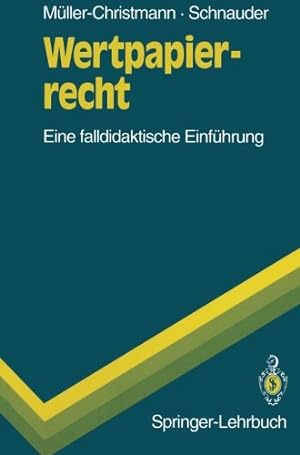 Seller image for Wertpapierrecht: Eine falldidaktische Einführung (Springer-Lehrbuch) (German Edition) by Müller-Christmann, Bernd, Schnauder, Franz [Paperback ] for sale by booksXpress