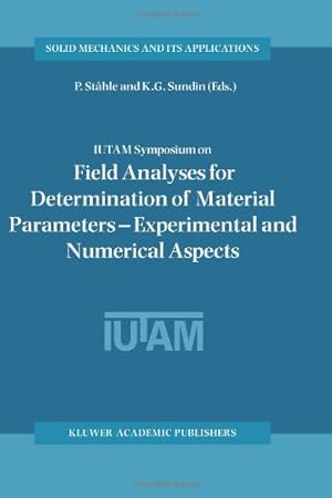 Immagine del venditore per IUTAM Symposium on Field Analyses for Determination of Material Parameters Experimental and Numerical Aspects: Proceedings of the IUTAM Symposium . 2000 (Solid Mechanics and Its Applications) [Paperback ] venduto da booksXpress