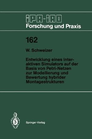 Imagen del vendedor de Entwicklung eines interaktiven Simulators auf der Basis von Petri-Netzen zur Modellierung und Bewertung hybrider Montagestrukturen (IPA-IAO - Forschung und Praxis) (German Edition) by Schweizer, Wolfgang [Perfect Paperback ] a la venta por booksXpress