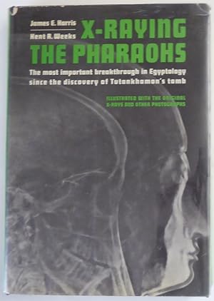 Immagine del venditore per X-Raying the Pharaohs: The Most Important Breakthrough in Eyptology Since the Discovery of Tutankhaman's Tomb venduto da Jeff Irwin Books