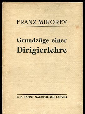 Grundzüge einer Dirigierlehre. Betrachtungen über Technik und Poesie des modernen Orchester - Dir...