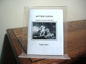 Imagen del vendedor de After Goya: Francisco De Goya (1746-1828) a la venta por Bungalow Books, ABAA