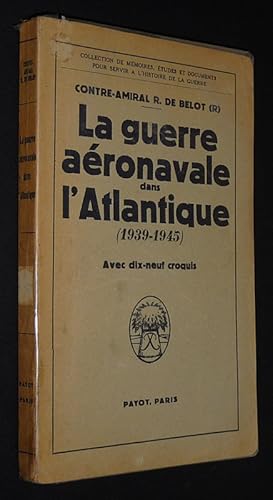 Seller image for La Guerre aronavale dans l'Atlantique (1939-1945) for sale by Abraxas-libris