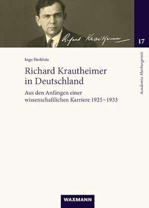 Image du vendeur pour Richard Krautheimer in Deutschland : Aus den Anfngen einer wissenschaftlichen Karriere 1925-1933 mis en vente par AHA-BUCH GmbH