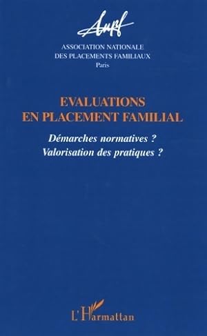 Evaluations en placement familial. D marches normatives   Valorisation des pratiques   - Collectif