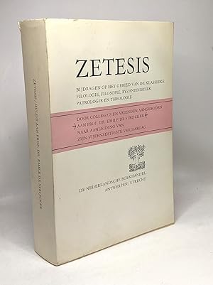 Zetesis Album amicorum door vrienden en collega's aangeboden aan Prof. Dr. E. De Strycker. (texte...