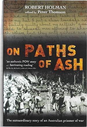 Image du vendeur pour On Paths of Ash The extraordinary story of an Australian prisoner of war. mis en vente par City Basement Books