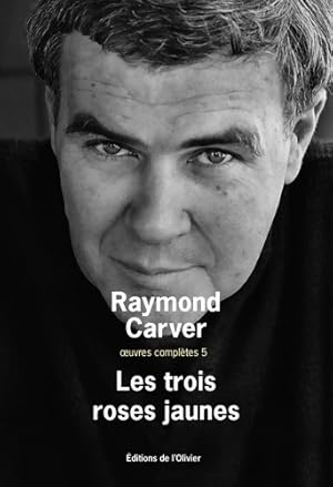 Imagen del vendedor de Les trois roses jaunes - Raymond Carver a la venta por Book Hmisphres