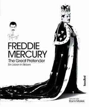 Bild des Verkufers fr Freddie Mercury - The Great Pretender : Ein Leben in Bildern zum Verkauf von AHA-BUCH GmbH