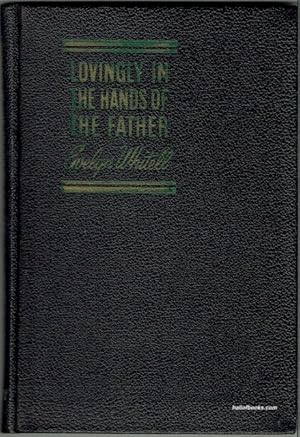 Seller image for Lovingly In The Hands Of The Father for sale by Hall of Books