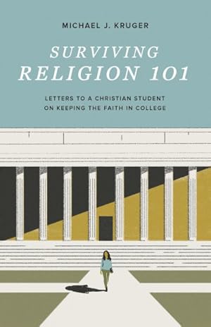 Immagine del venditore per Surviving Religion 101 : Letters to a Christian Student on Keeping the Faith in College venduto da GreatBookPrices